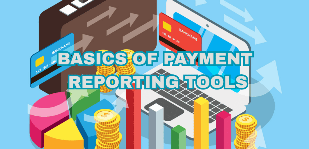Payment Reporting Tools